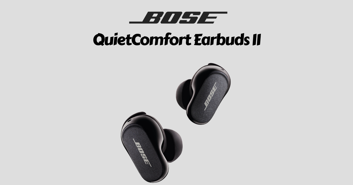 Bose Launches Quietconfort II: Ultimate Noise Cancelling Earbuds 